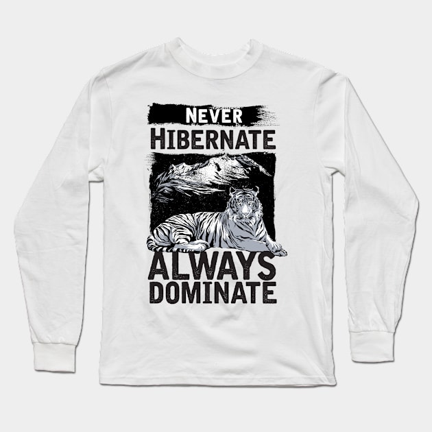 NEVER HIBERNATE Long Sleeve T-Shirt by CANVAZSHOP